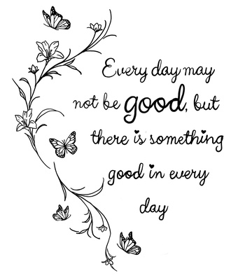 Hoodie: Every day may not be good, but there is something good in every day