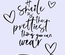 Tote Bag: A Smile is the prettiest Thing you can wear