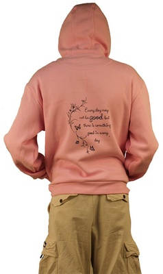 Hoodie: Every day may not be good, but there is something good in every day